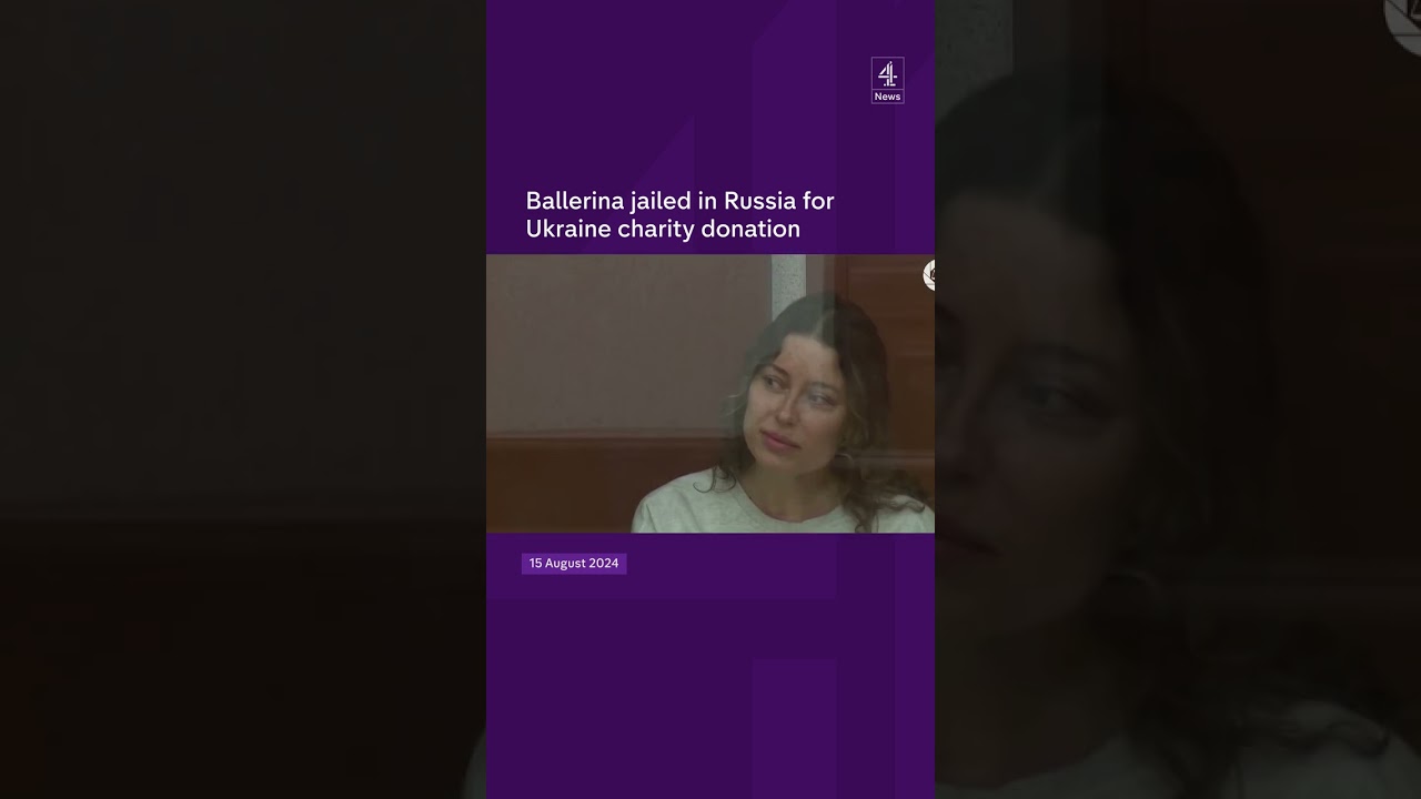 Ballerina jailed in Russia for Ukraine charity donation
