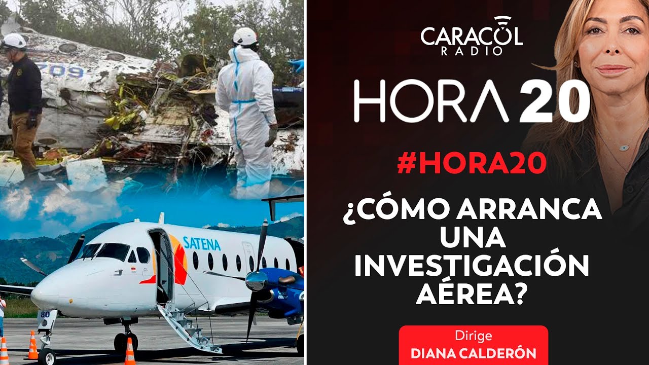 Hora 20 analiza el accidente de Satena y cómo se investiga un siniestro | Hora 20