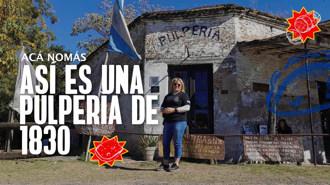 ACÁ NOMAS: Un viaje a 1830,  LA PULPERIA de Cacho Di Catarina