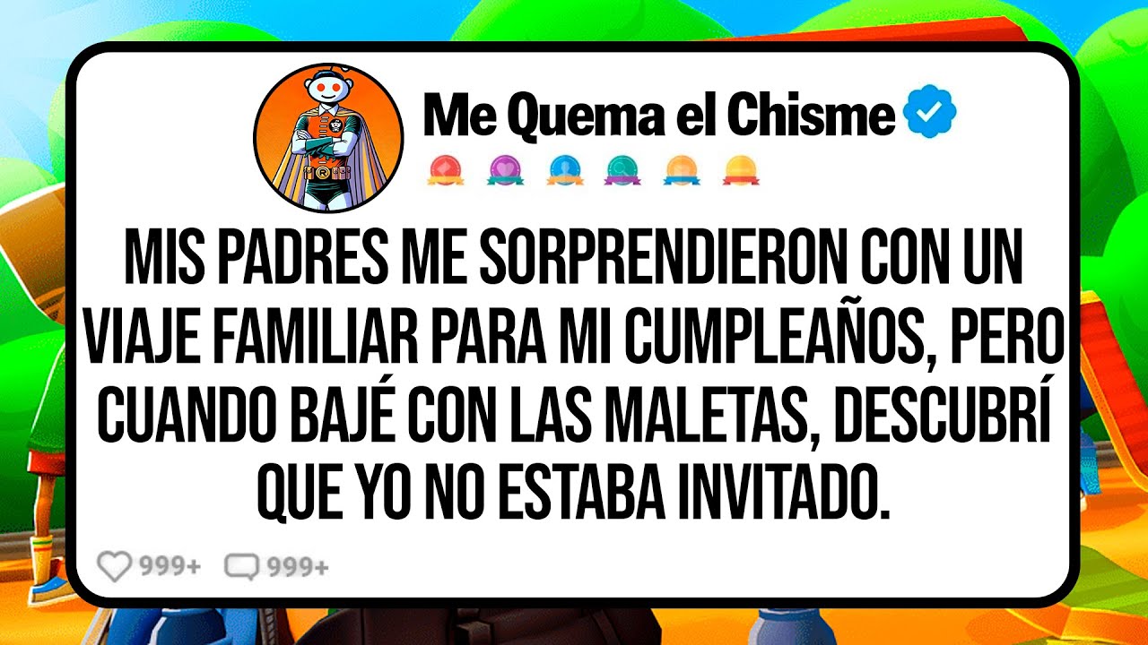 Mis PADRES Me Sorprendieron con un Viaje Familiar para mi Cumpleaños Pero Cuando Bajé con la Maleta
