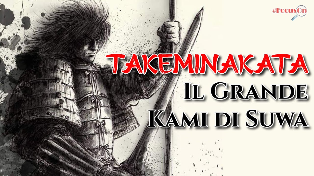 TAKEMINAKATA, il Grande Kami di Suwa
