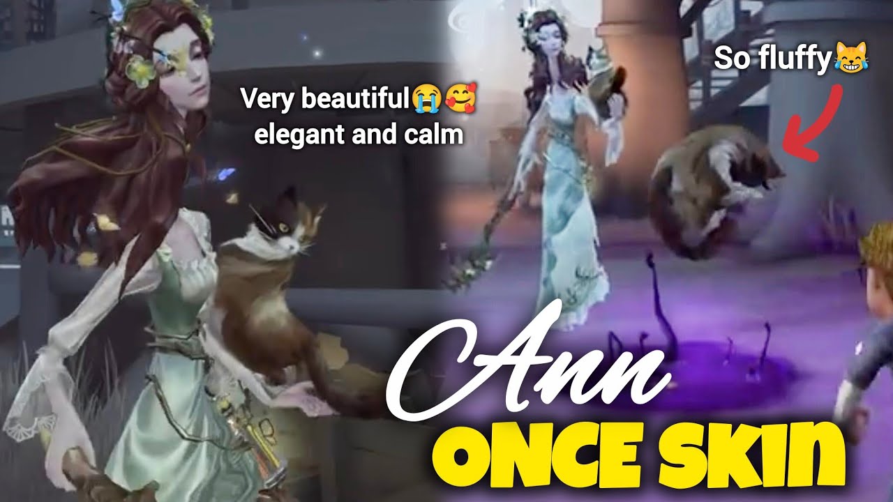 NEW ONCE Skin Ann GAMEPLAY PREVIEW! So beautiful & elegant with fluffy cat!😹 Identity V