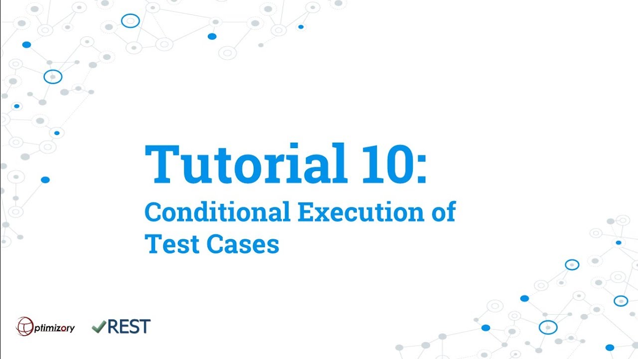 vREST Tutorial 10: Conditional Execution of Test Cases