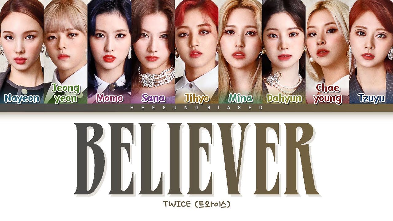 TWICE BELIEVER Lyrics (트와이스 BELIEVER 가사) [Color Coded Lyrics Han/Rom/Eng]
