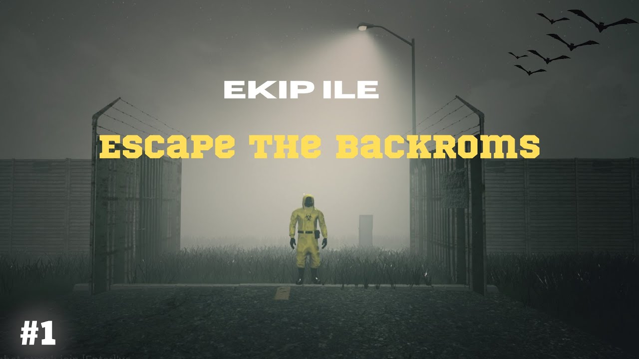 Ekip İle ESCAPE THE BACKROMS #1