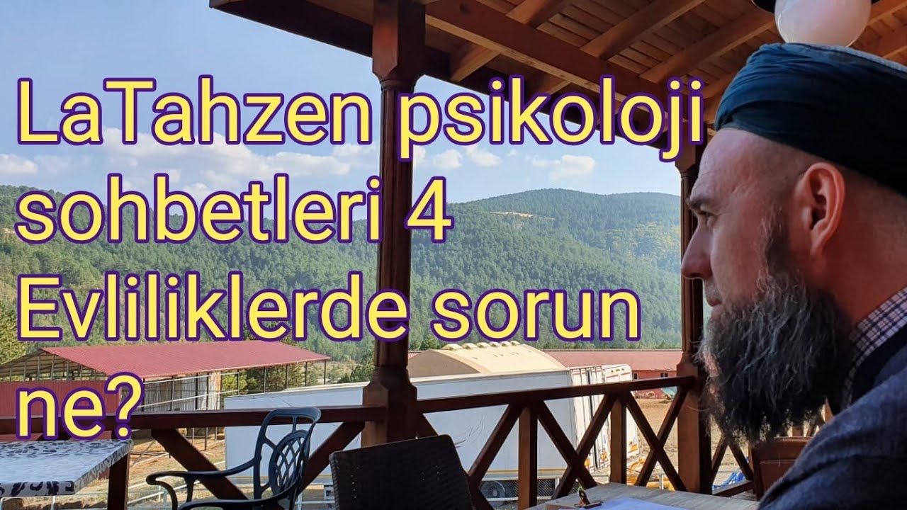 LaTahzen psikoloji sohbetleri 4 Evlilik ilişkileri