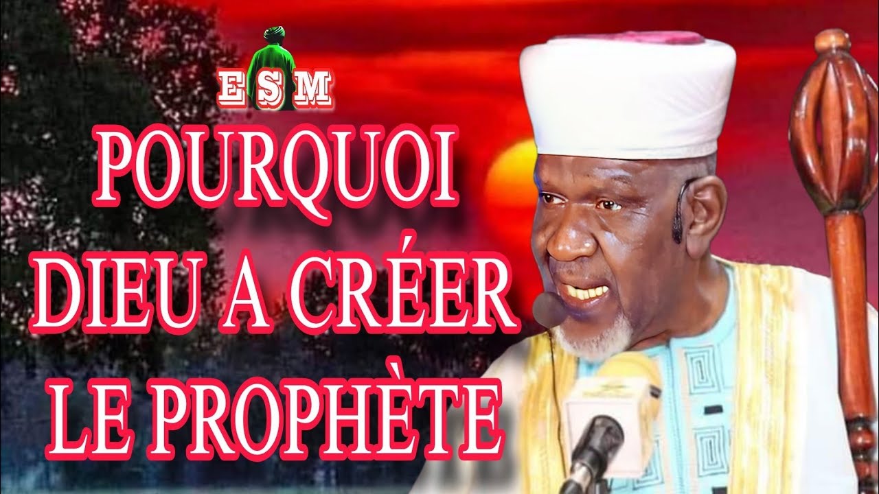 Cheikh Yacoub Doucoure:Pourquoi Dieu A Créer Le Prophète Muhammad (As).