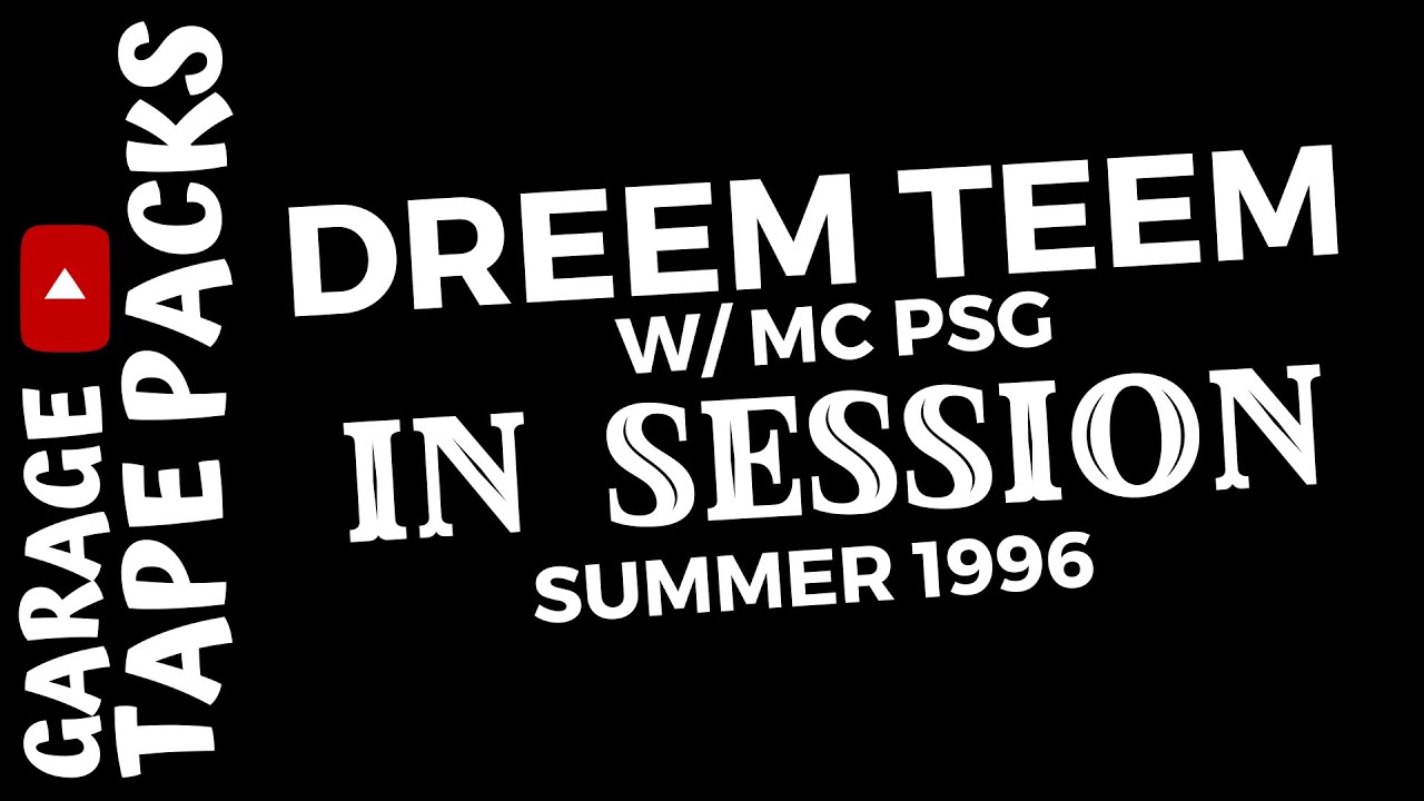 Dreem Teem | In Session | Summer 1996 | House & Garage Mix | Garage Tape Packs