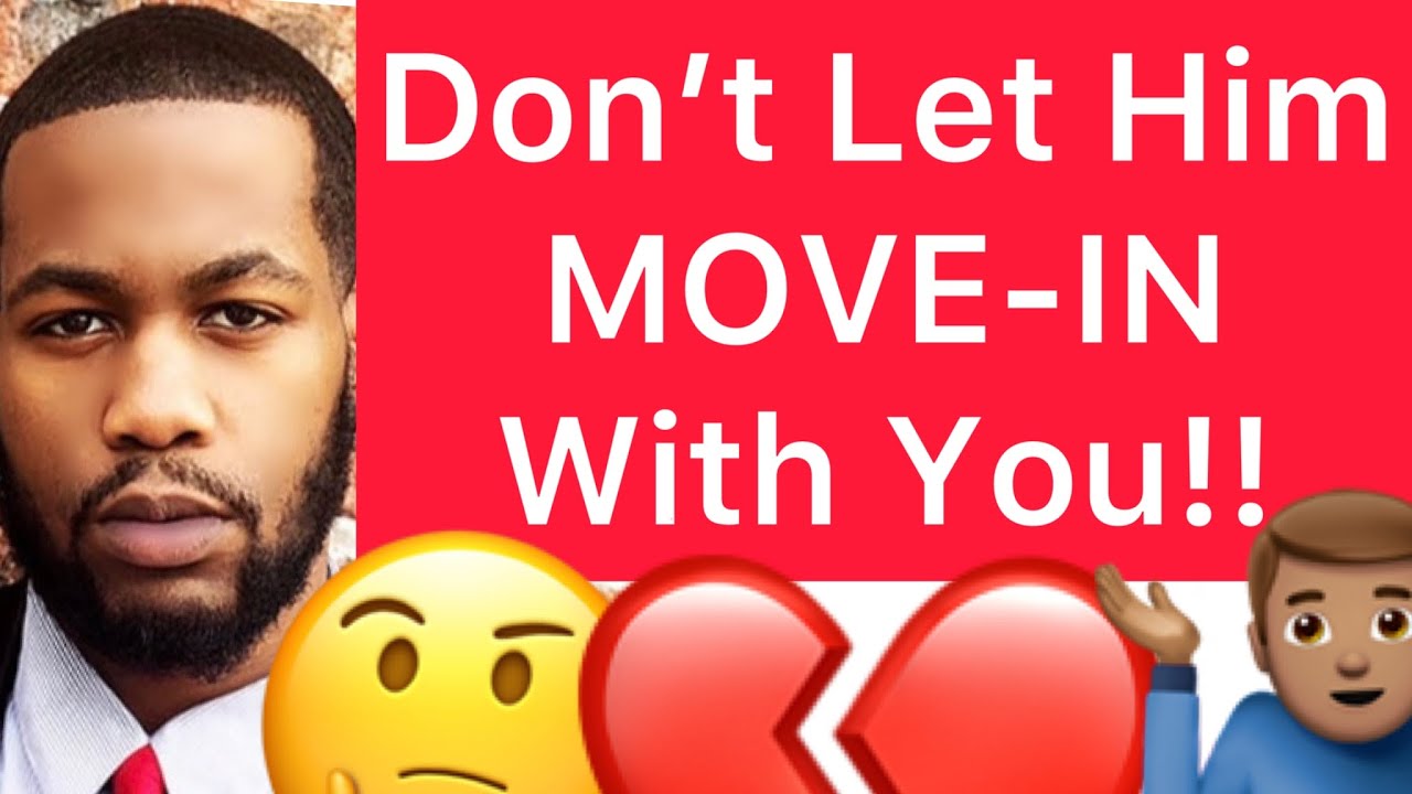 Don’t Allow A Man To MOVE IN With You!! (5 Reasons)