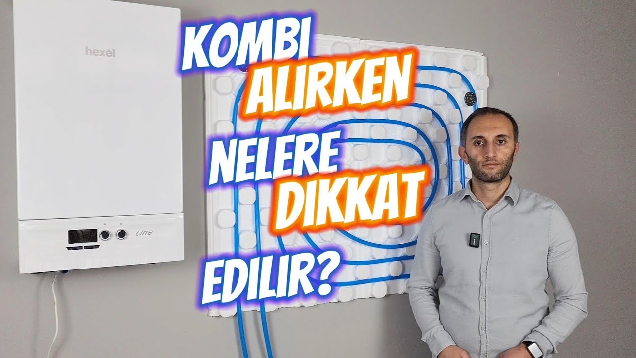 Kombi Alırken Nelere Dikkat Edilir? Hexel Lina
