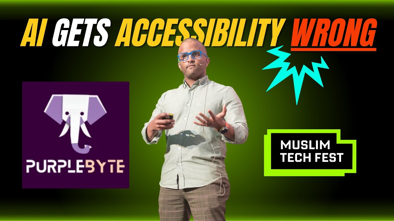 When AI Gets Accessibility Wrong  — Ahmed Khalifa at Muslim Tech Fest '25