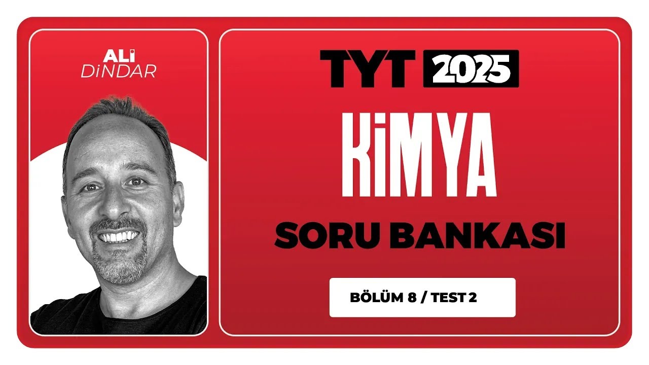 TYT 3D Kimya Soru Bankası Bölüm 08 Test 02 Soru Çözümleri  Ali Dindar