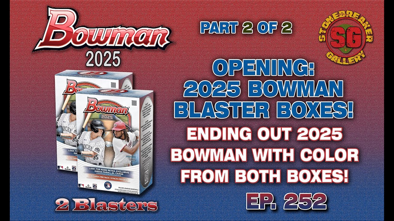 Part 2 of 2 - 2025 Bowman:  Opening 2 blasters In hopes of a successful finale!