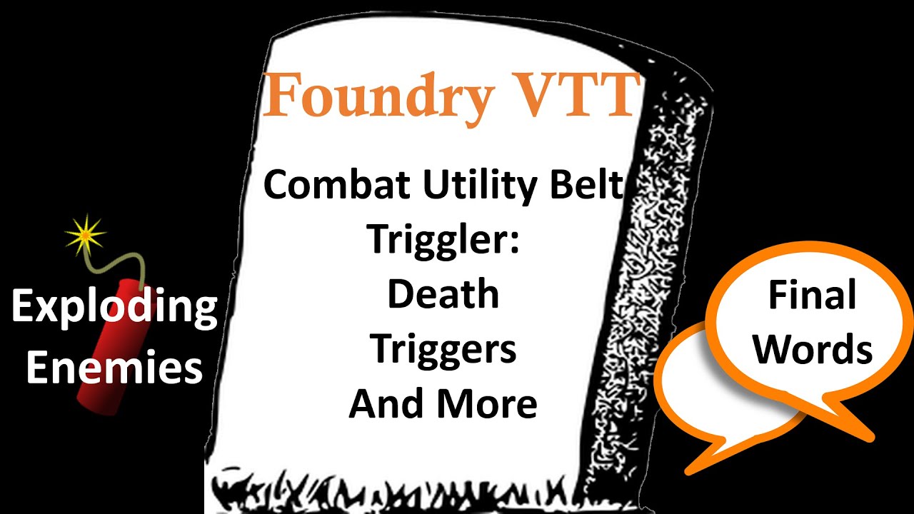 Foundry VTT Combat Utility Belt: Triggler: Exploding Enemies and Final Words: Updated