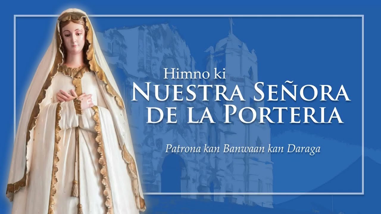 Himno ki Nuestra Señora de la Porteria (Our Lady of the Gate Hymn) Bikol