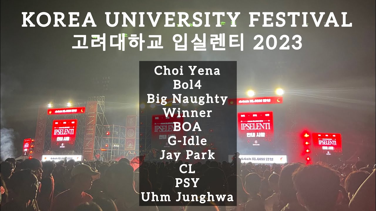 IPSELENTI Korea University Festival 230526 | Winner, BoA, G-Idle, Jay Park, CL, PSY