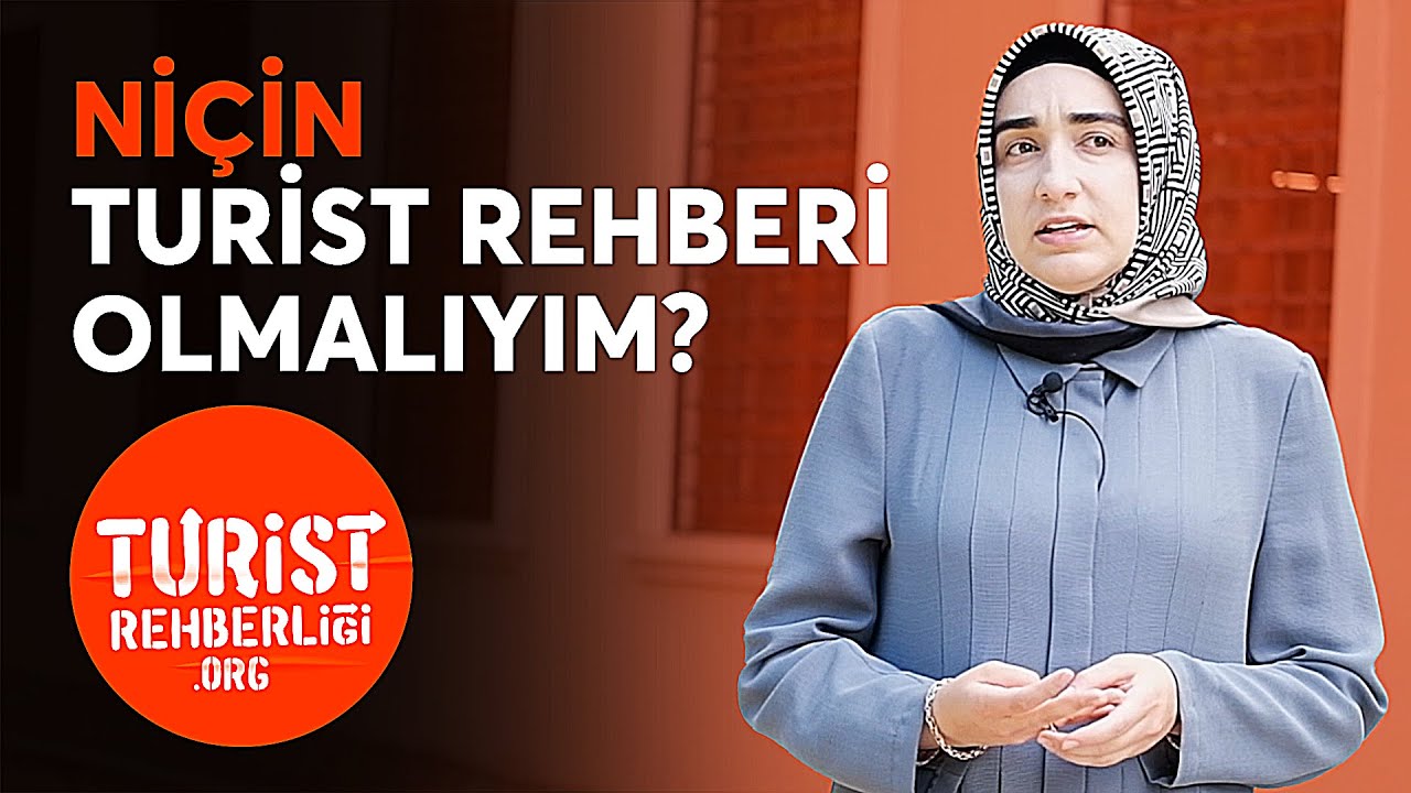 Ni&ccedil;in turist rehberi olmalıyım?