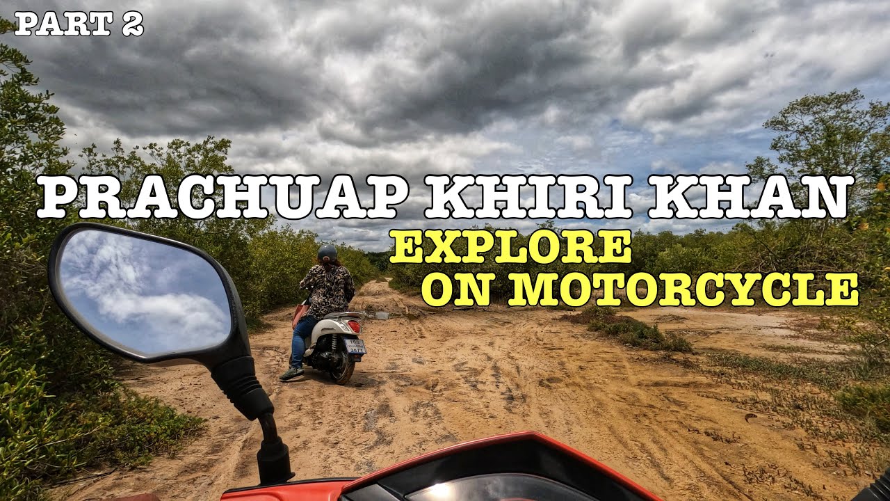 Pratchup Khiri Khan Thailand Travel Vlog Explore on Motorcycle Love the place!
