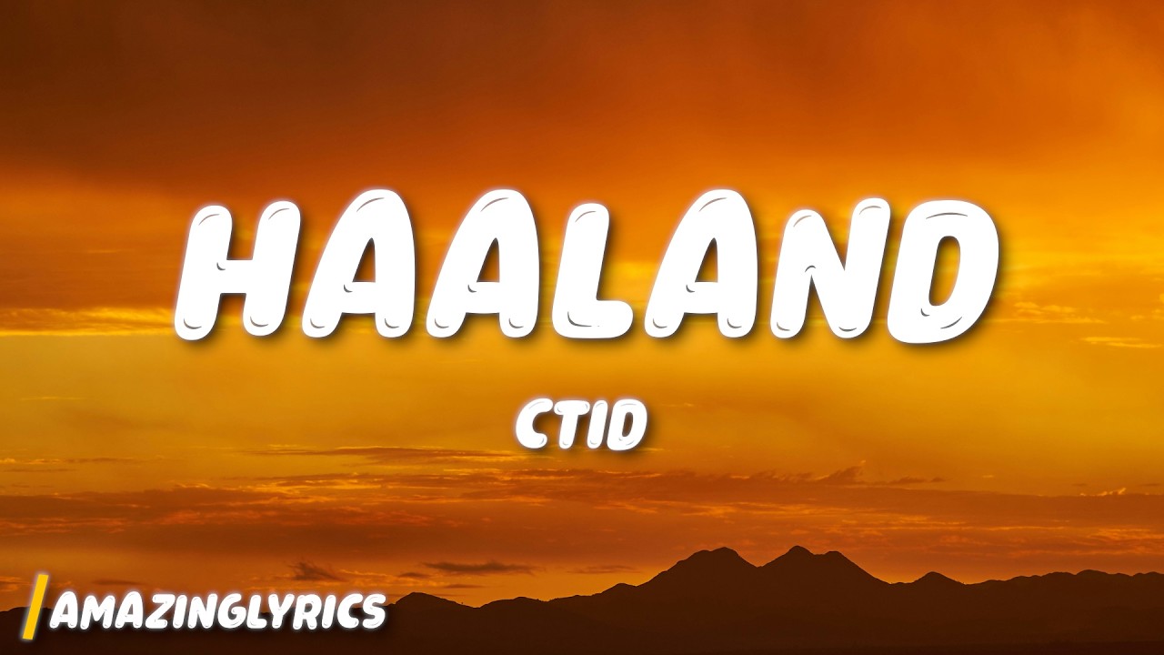 CTID - Haaland (Ha Ha Ha) (Lyrics)