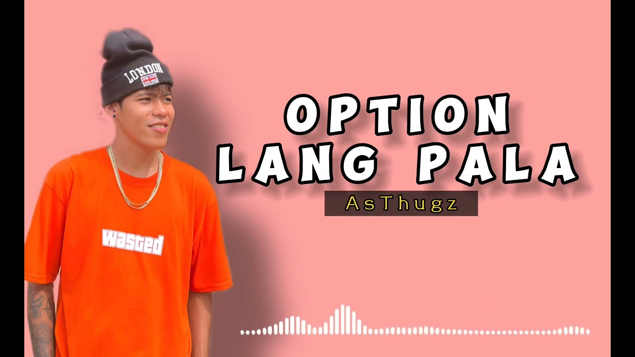 AsThugz - Option Lang Pala (Mama Tanya Tagalog Version)