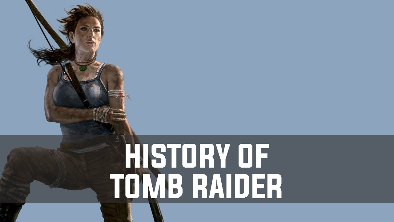 History of Tomb Raider (1996-2013)