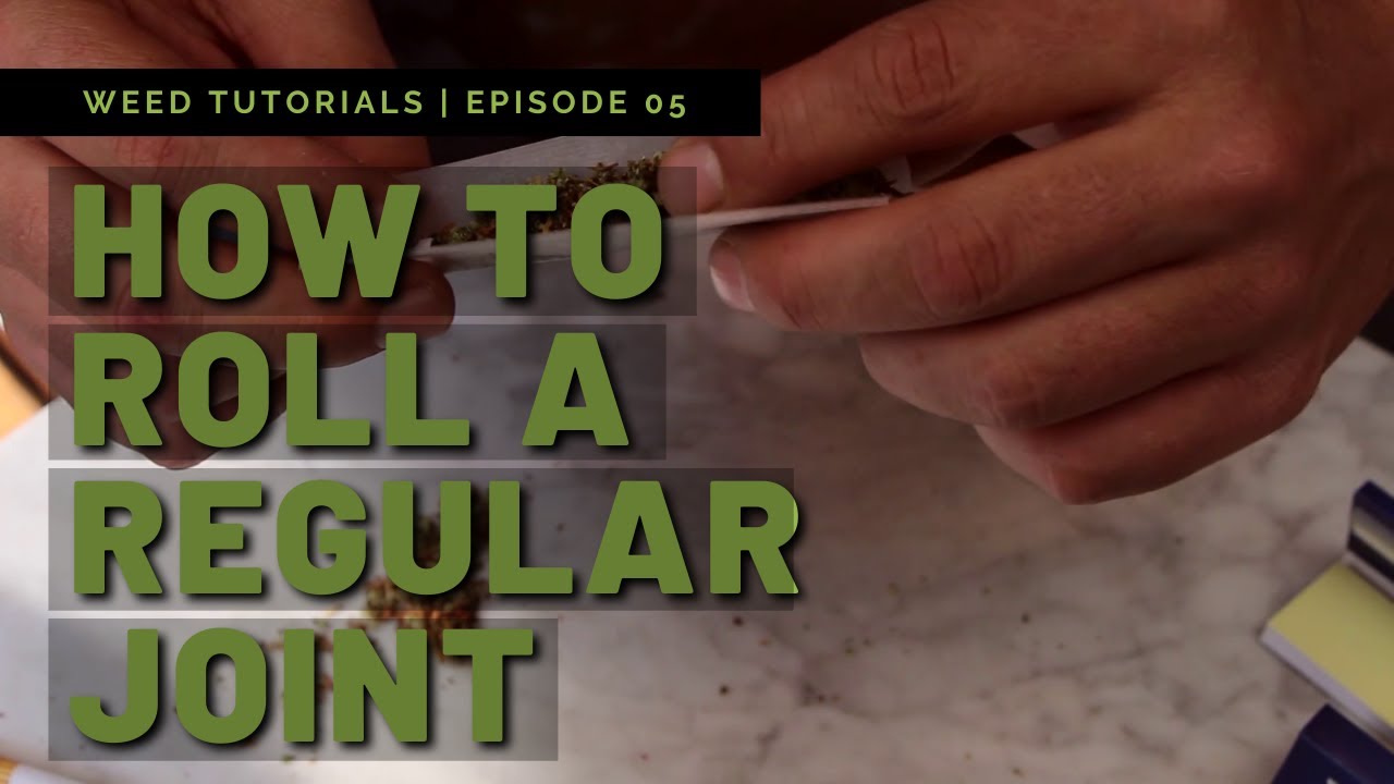 HOW TO ROLL A REGULAR JOINT | WEED TUTORIALS