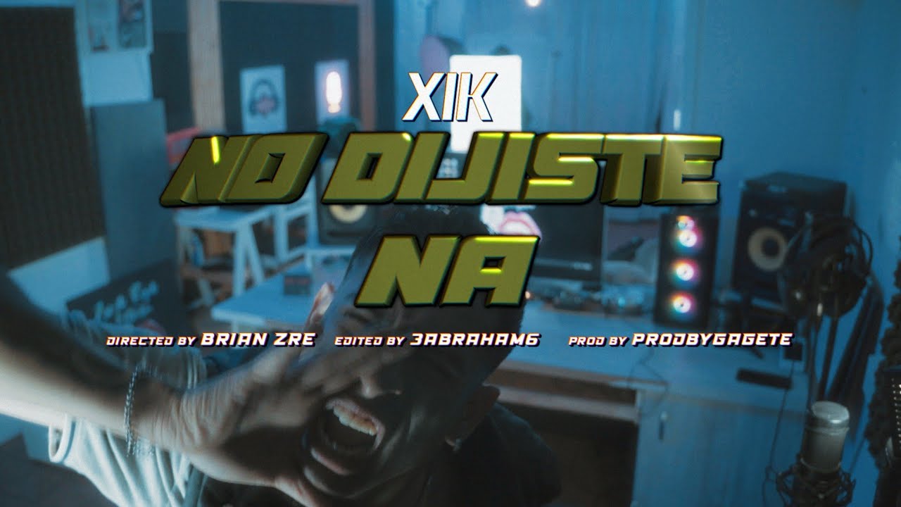 XIK - No Dijiste Na (Video Oficial)