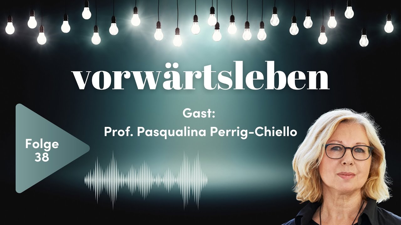Own your Age! Das eigene Alter annehmen und gestalten | VORWÄRTSLEBEN 38 mit Prof. Perrig-Chiello