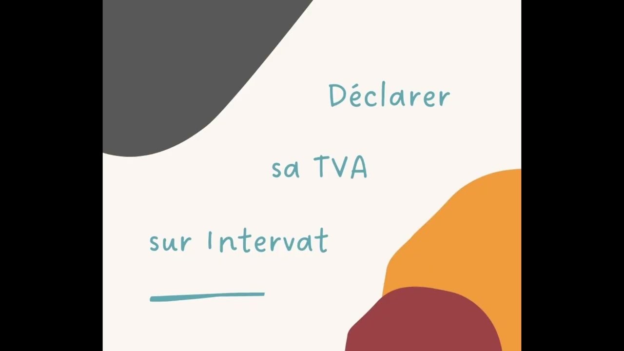 Comment remplir sa déclaration TVA sur Intervat?