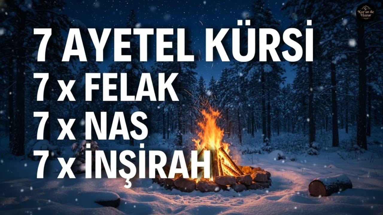 7 Ayetel Kürsi, 7 Felak, 7 Nas, 7 İnşirah | Manevi Koruma ve Huzur İçin Kur'an Dinle