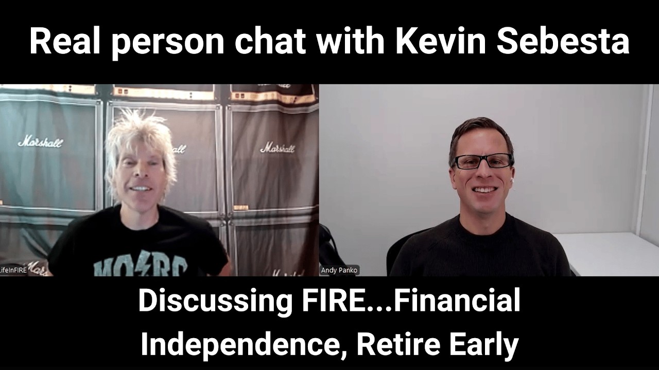 Real person chat with Kevin Sebesta, discussing FIRE...Financial Independent, Retire Early