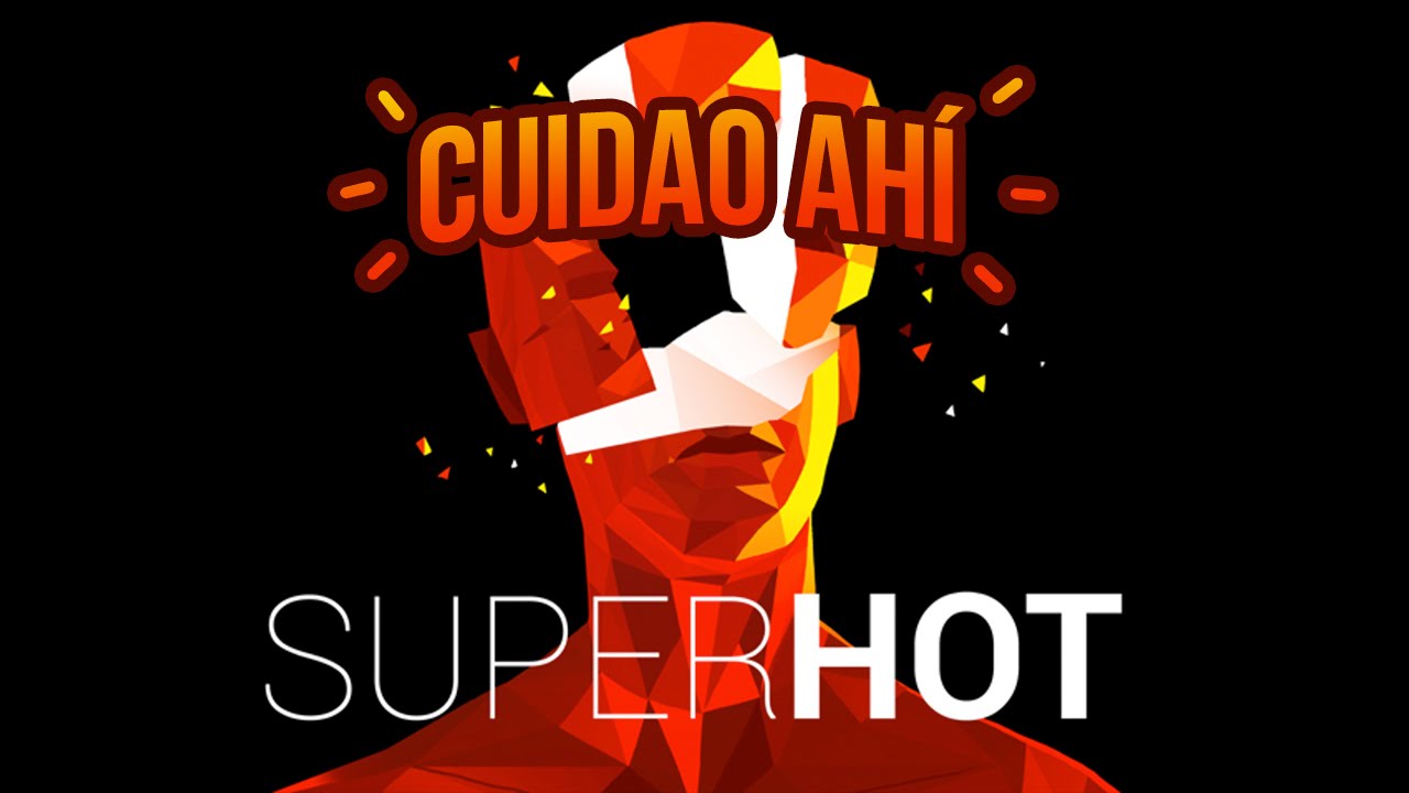 Cuidao Ahí... SUPER HOT