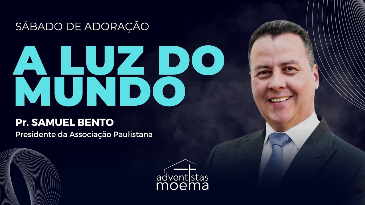 A LUZ DO MUNDO | Pr. Samuel Bento | Adventistas Moema | 13.12.2025