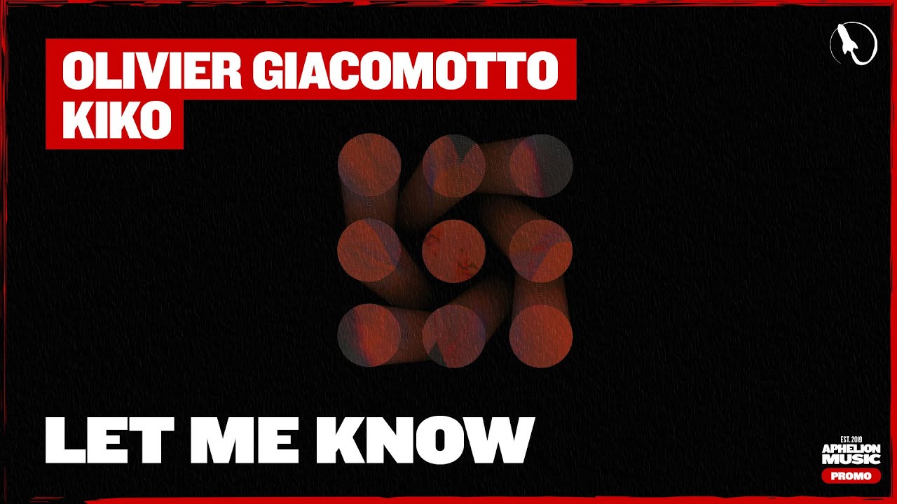Olivier Giacomotto & Kiko - Let Me Know (Extended Mix)