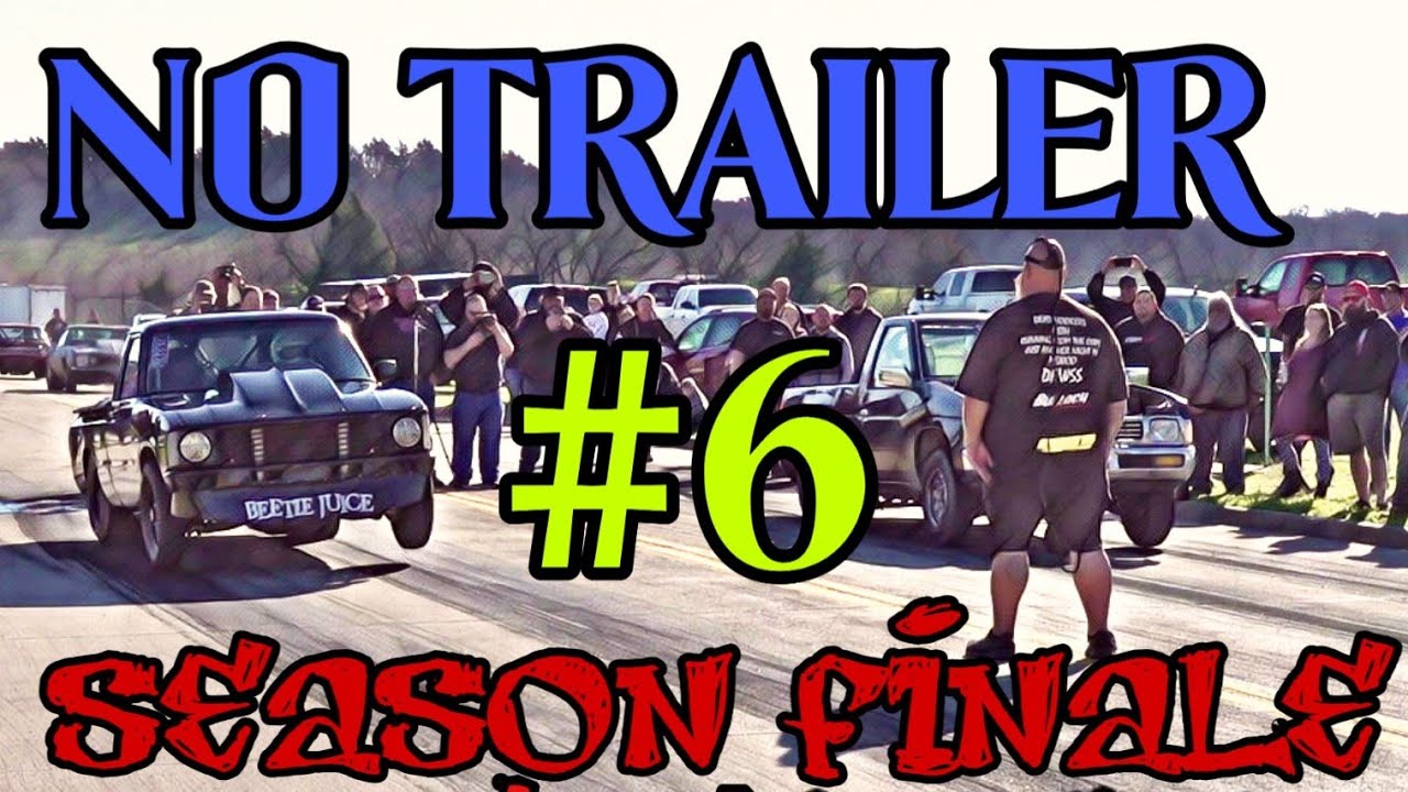 No Trailer #6 street race-The Season Finale