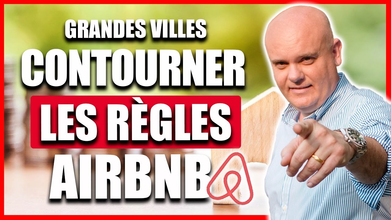 Comment contourner la règlementation airbnb dans les grandes villes ?
