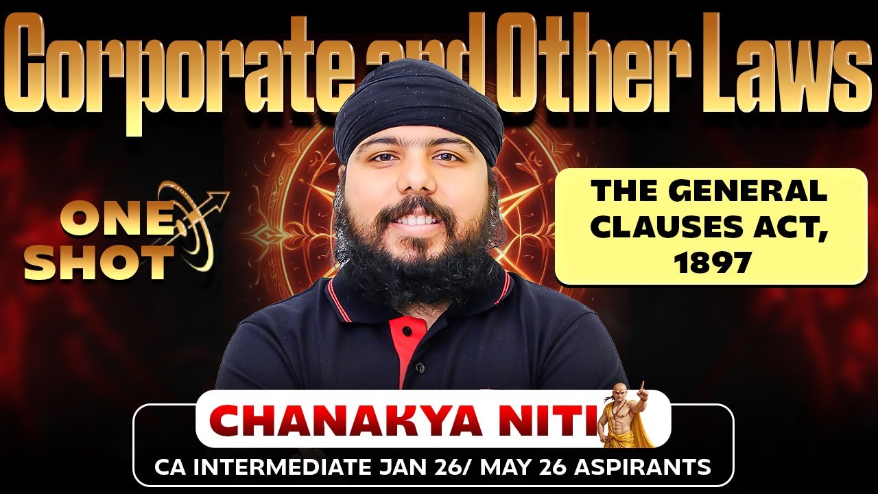 CA Inter Law : The General Clauses Act, 1897 One Shot | Chanakya Niti | CA Gurpreet Singh Sir