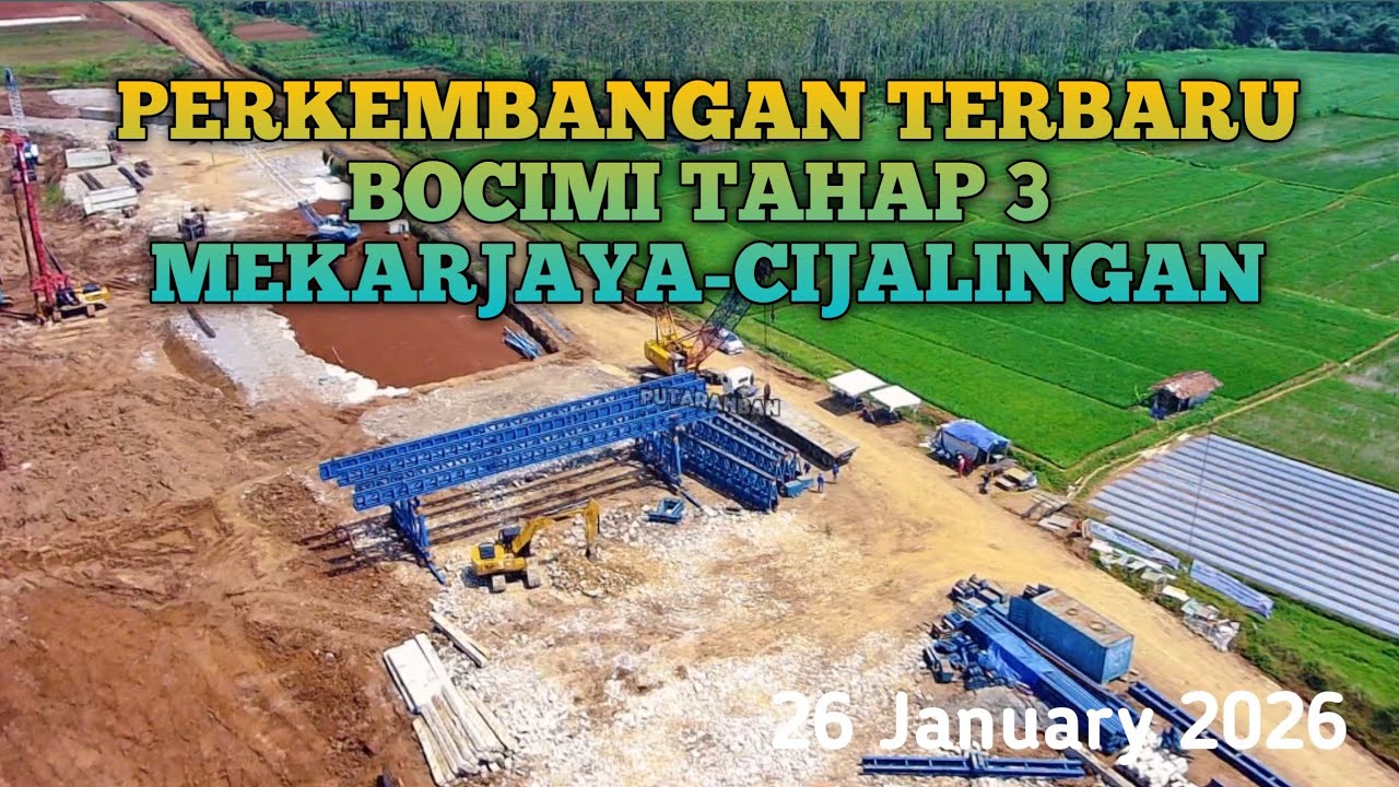 UPDATE TERBARU PERKEMBANGAN PEMBANGUNAN PROYEK JALAN TOL BOCIMI TAHAP 3 || 26 Januari 2026 !!