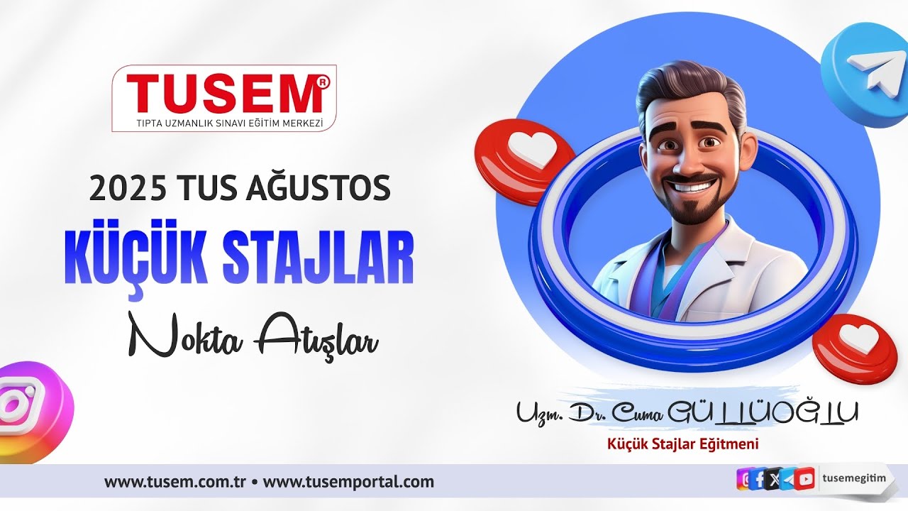 🎬Ağustos 2025 TUS Küçük Stajlar | Uzm. Dr. Cuma Güllüoğlu’nun Nokta Atışları