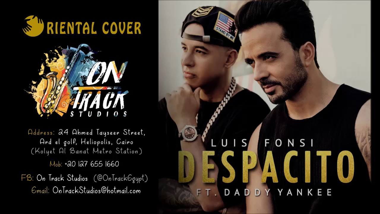 Luis Fonsi- Despacito Oriental Cover- On Track Studios Egypt- ديسباسيتو شرقي