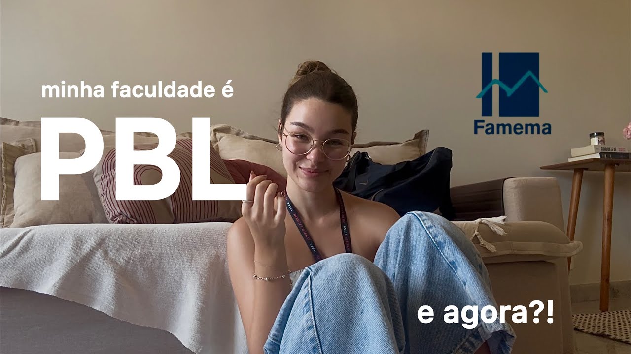 como funciona o método PBL? explicando a rotina de uma estudante de medicina da famema