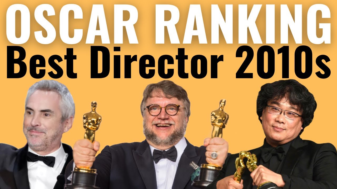 Best Director Oscar Wins of the 2010s RANKED!