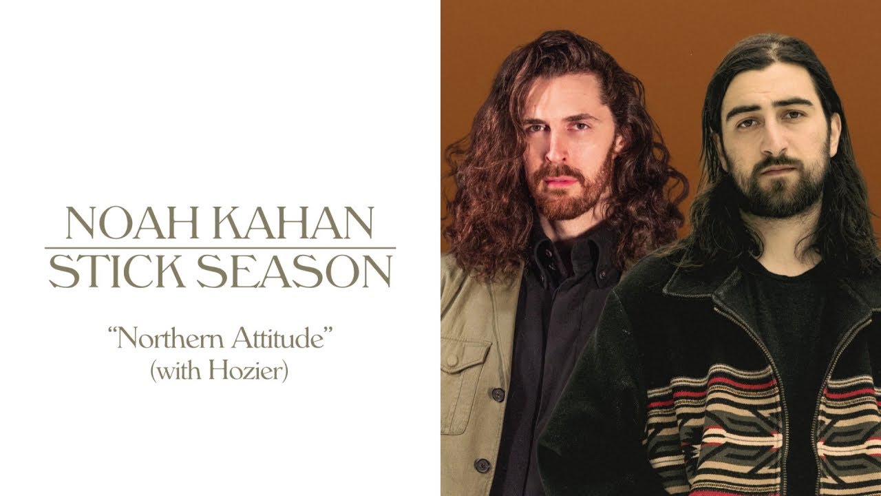 Noah Kahan, Hozier - Northern Attitude (Lyric Video)
