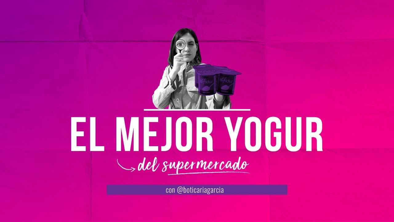 Cómo elegir el mejor yogur del supermercado (regla 3-4-3) | Boticaria García