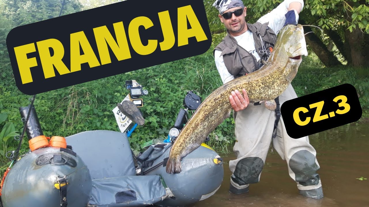 Francja z Belly Boat - cz. 3 - ostatnia