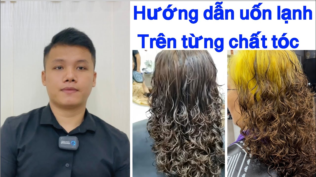 Hướng dẫn uốn lạnh trên mọi chất tóc,những bước quan trọng không thể bỏ qua.