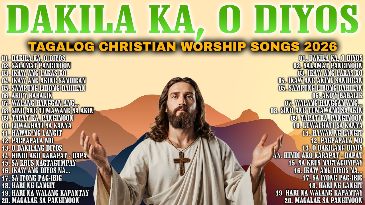 Best Tagalog Christian Songs 2026 🙏🏼 Worship Songs NonStop Playlist 2026 | Dakila ka O Diyos