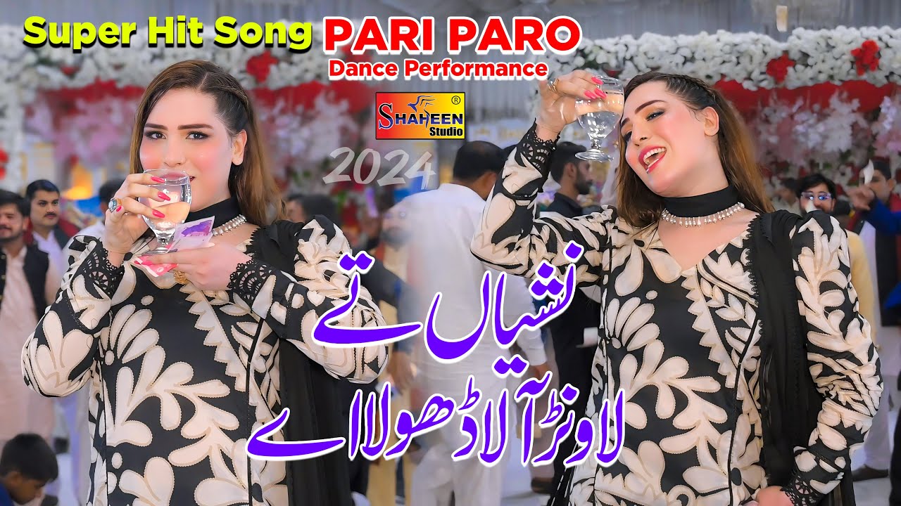 Nasheyan Te Lawanr Ala Dhola , Pari Paro , Dance Performnace Shaheen Studio 2024
