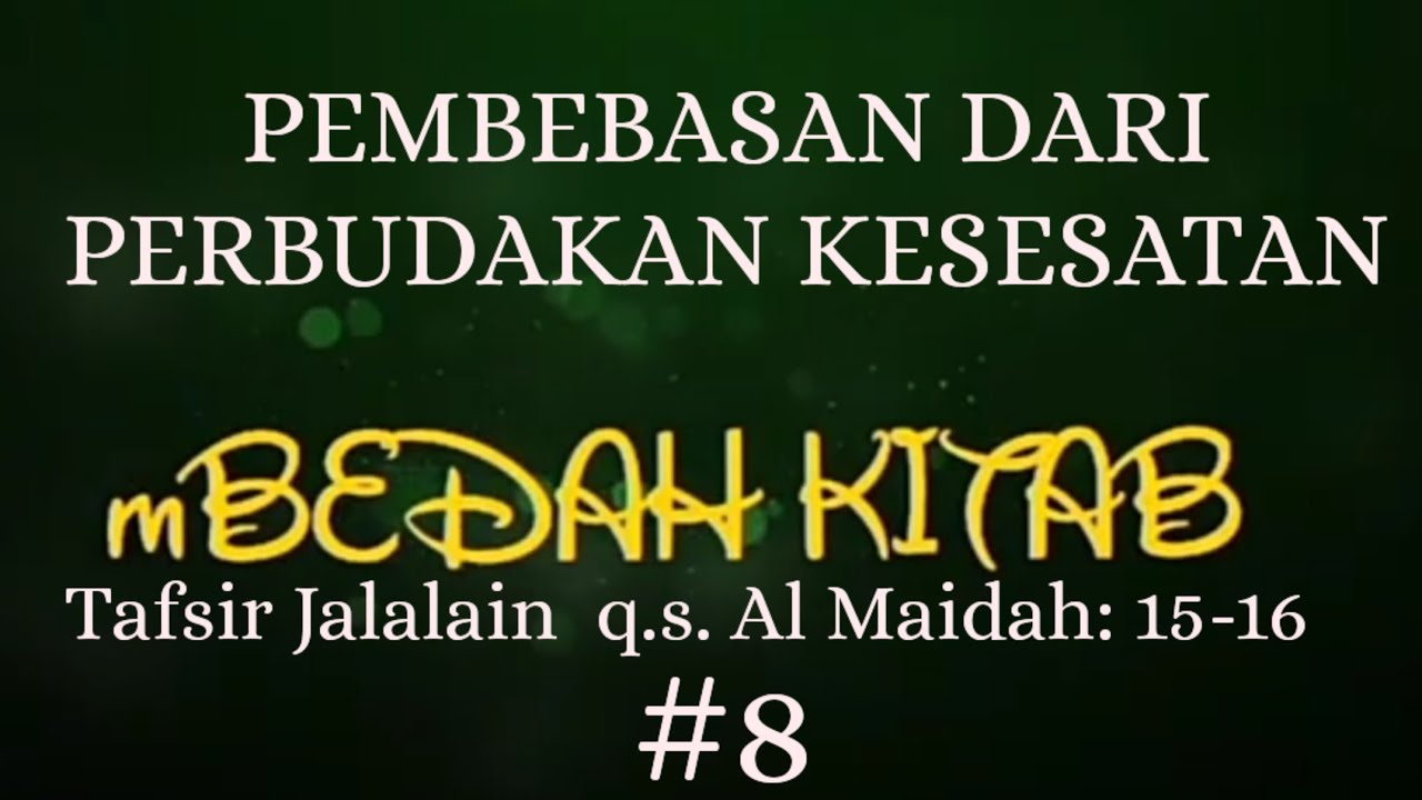 #8. PEMBEBASAN DARI KESESATAN || AL MAIDAH: 15-16