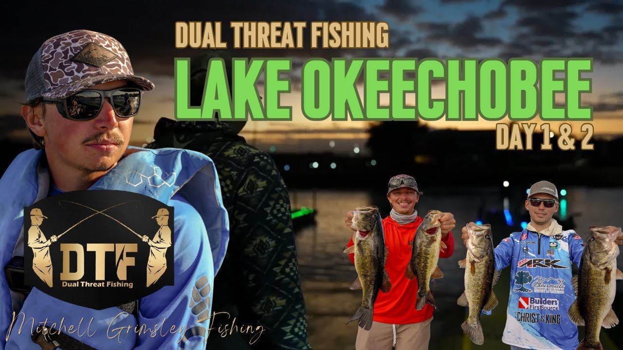 DUAL THREAT FISHING: Lake Okeechobee Day 1 & 2 (Mitchell Grimsley x Will Harkins)